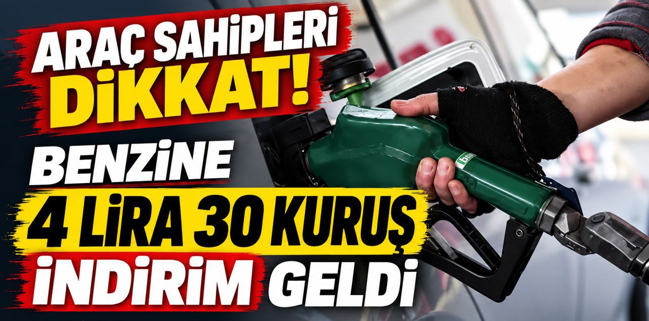 Benzine 4 Lira 30 Kuruş İndirim Geldi