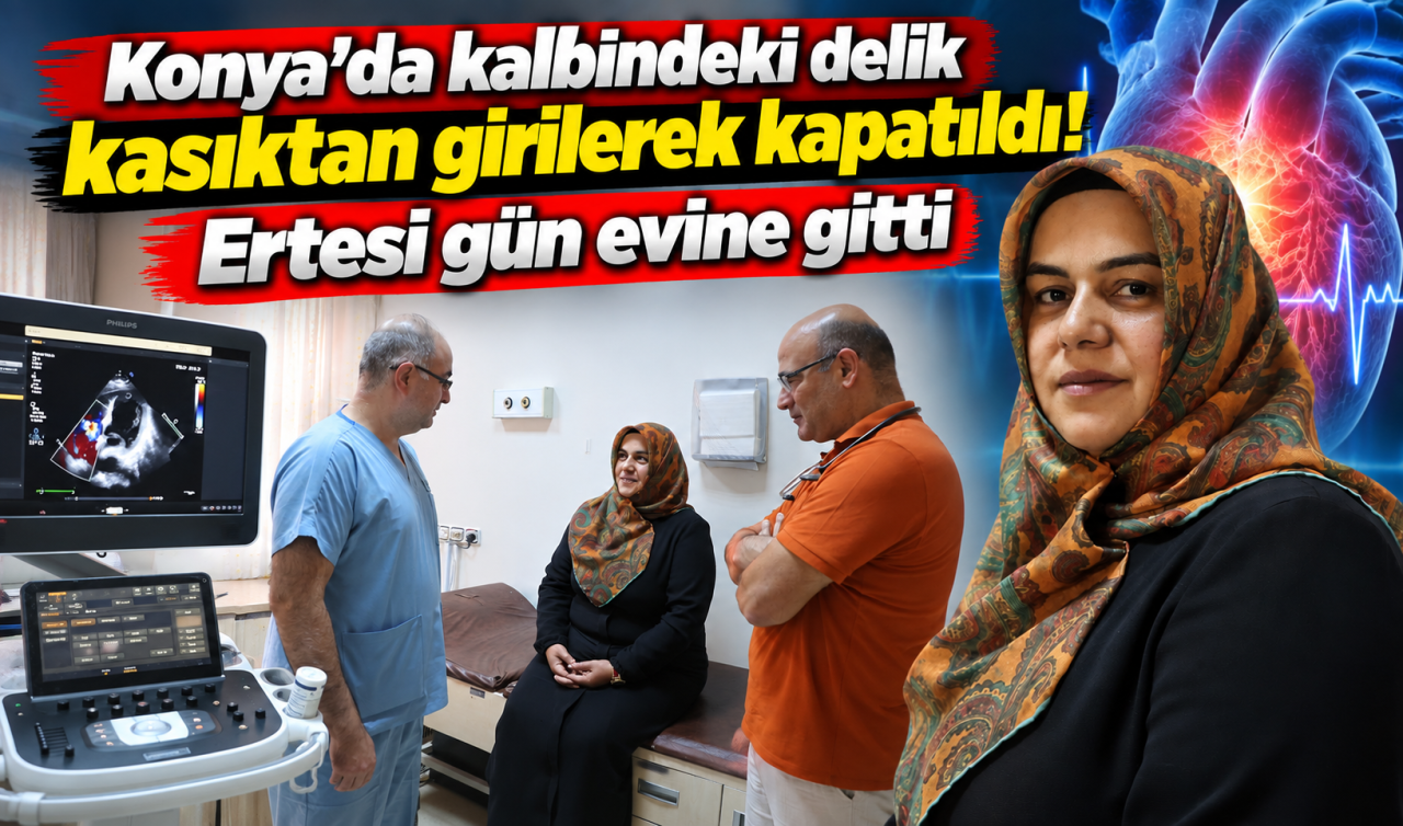 Konya’da Kalbindeki Delik Kasıktan Girilerek Kapatıldı