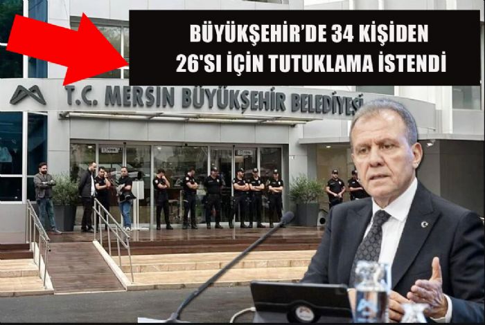 Mersin Büyükşehir Belediyesine Yönelik Soruşturmada Başkan Seçer İle 25 Kişi Mahkemeye Sevk Edildi