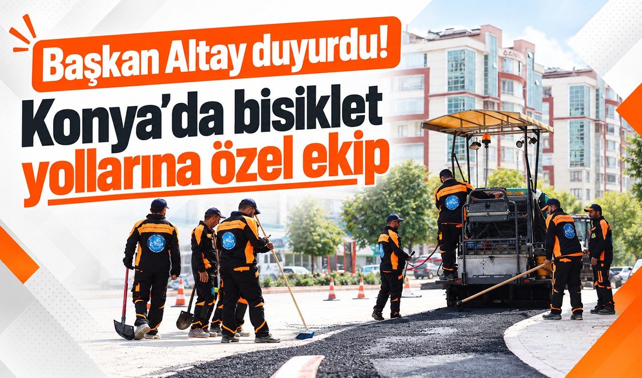 Konya’da Bisiklet Yollarına Özel Ekip