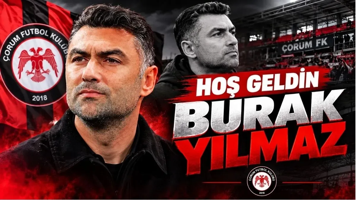Çorum FK’nın Yeni Teknik Direktörü Burak Yılmaz Oldu