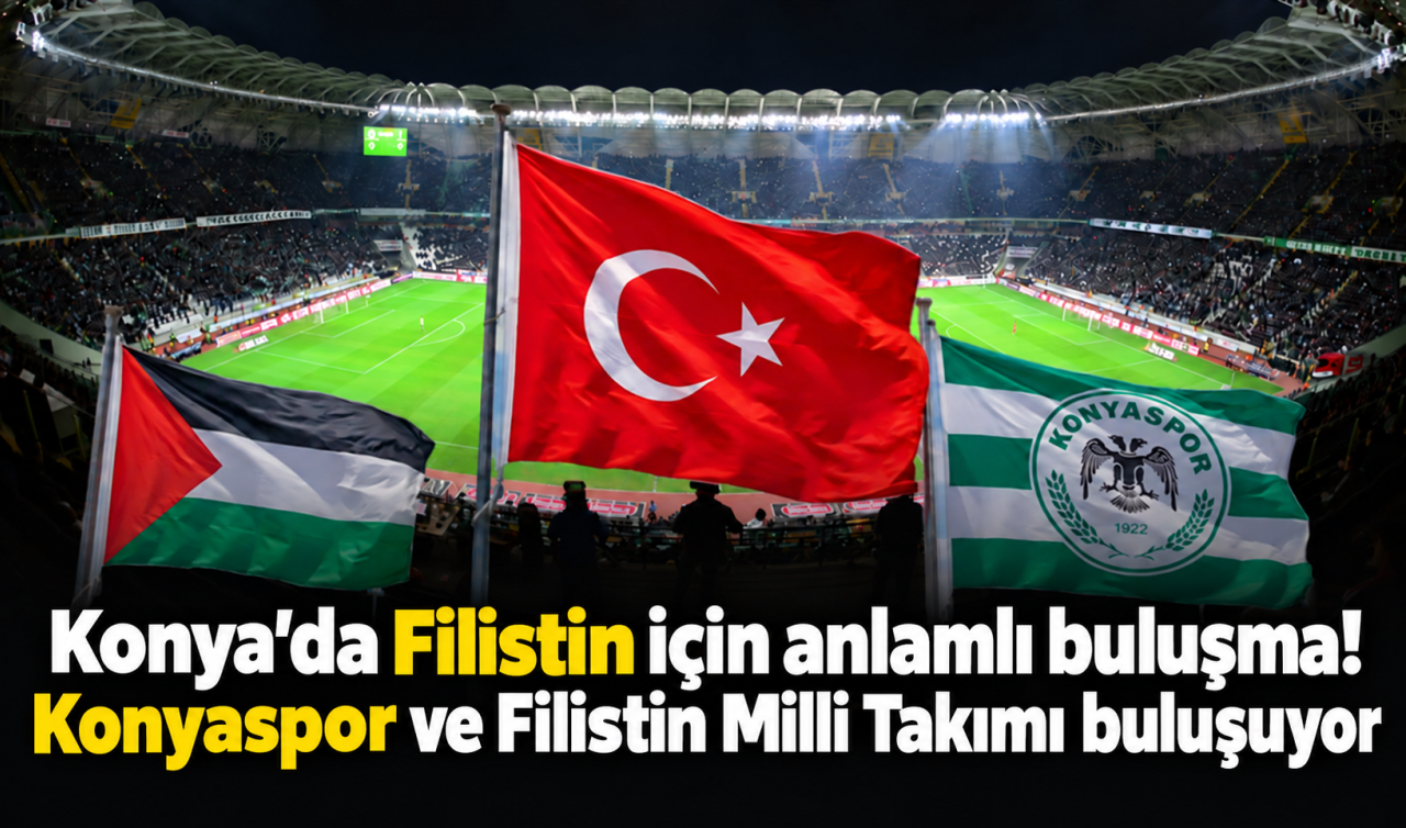 Konya’da Filistin İçin Anlamlı Buluşma Konyaspor ve Filistin Milli Takımı Buluşuyor