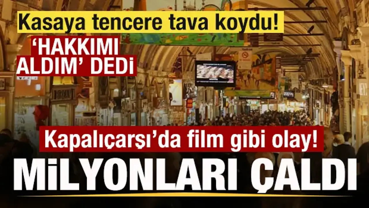 Kapalıçarşı’da Milyonluk Soygun