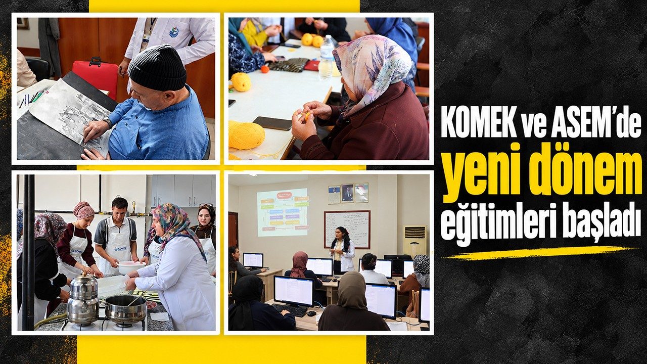 KOMEK ve ASEM’de Yeni Dönem Eğitimleri Başladı