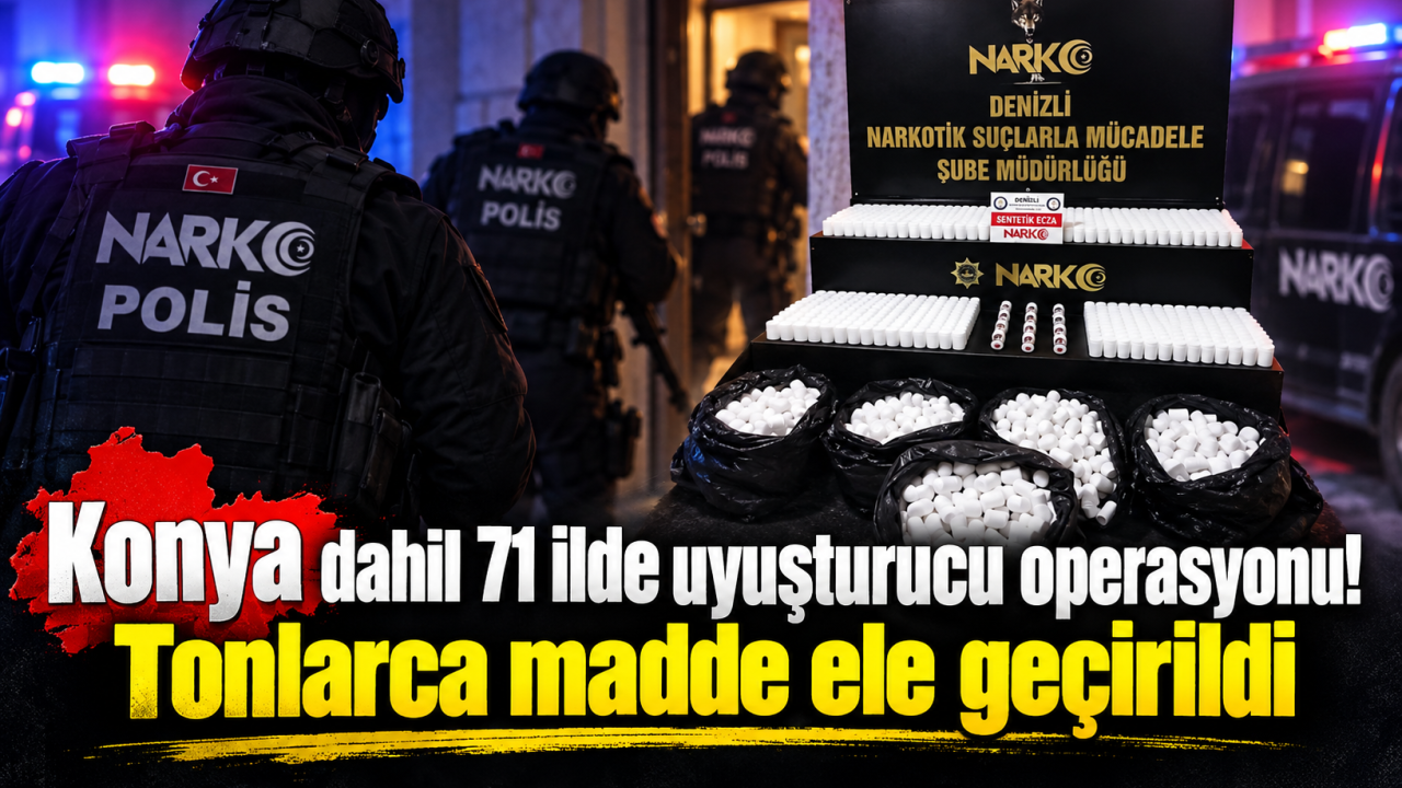 Konya Dahil 71 İlde Uyuşturucu Operasyonu Tonlarca Madde Ele Geçirildi