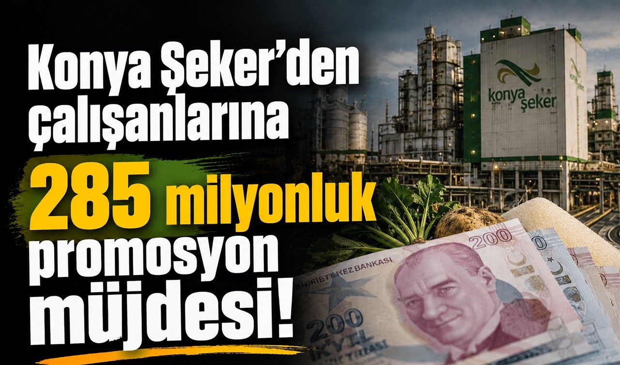 Konya Şeker’den Çalışanlarına 285 Milyonluk Promosyon Müjdesi