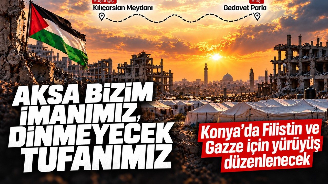 Konya’da Filistin ve Gazze İçin Yürüyüş Düzenlenecek
