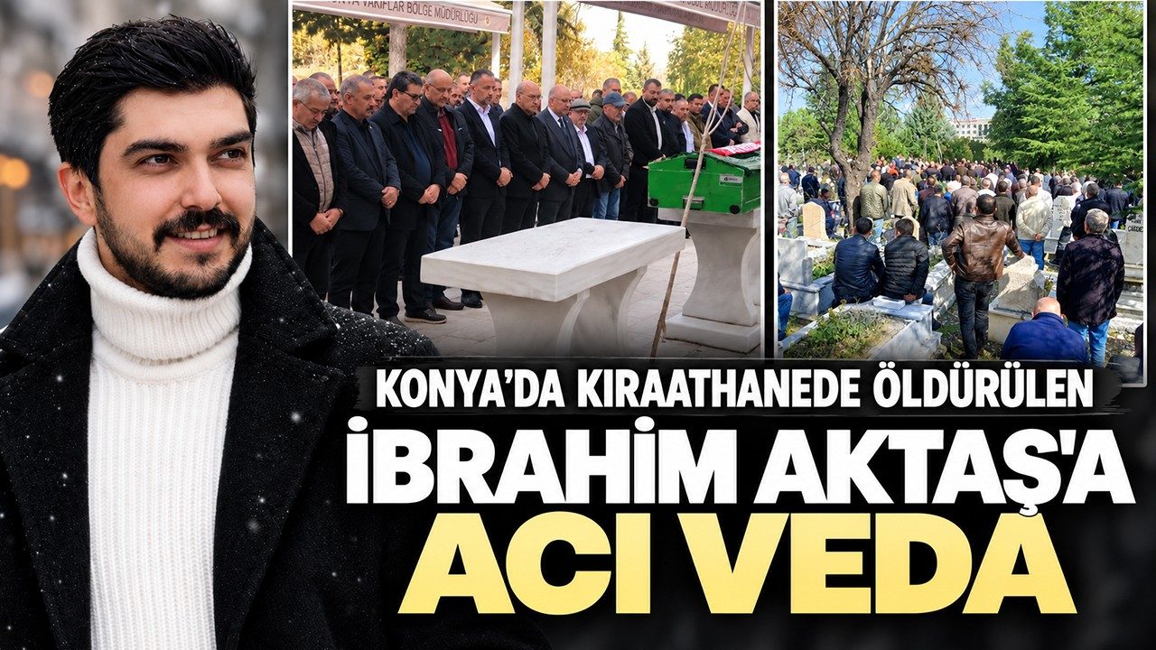Konya’da Kıraathanede Öldürülen İbrahim Aktaş Toprağa Verildi