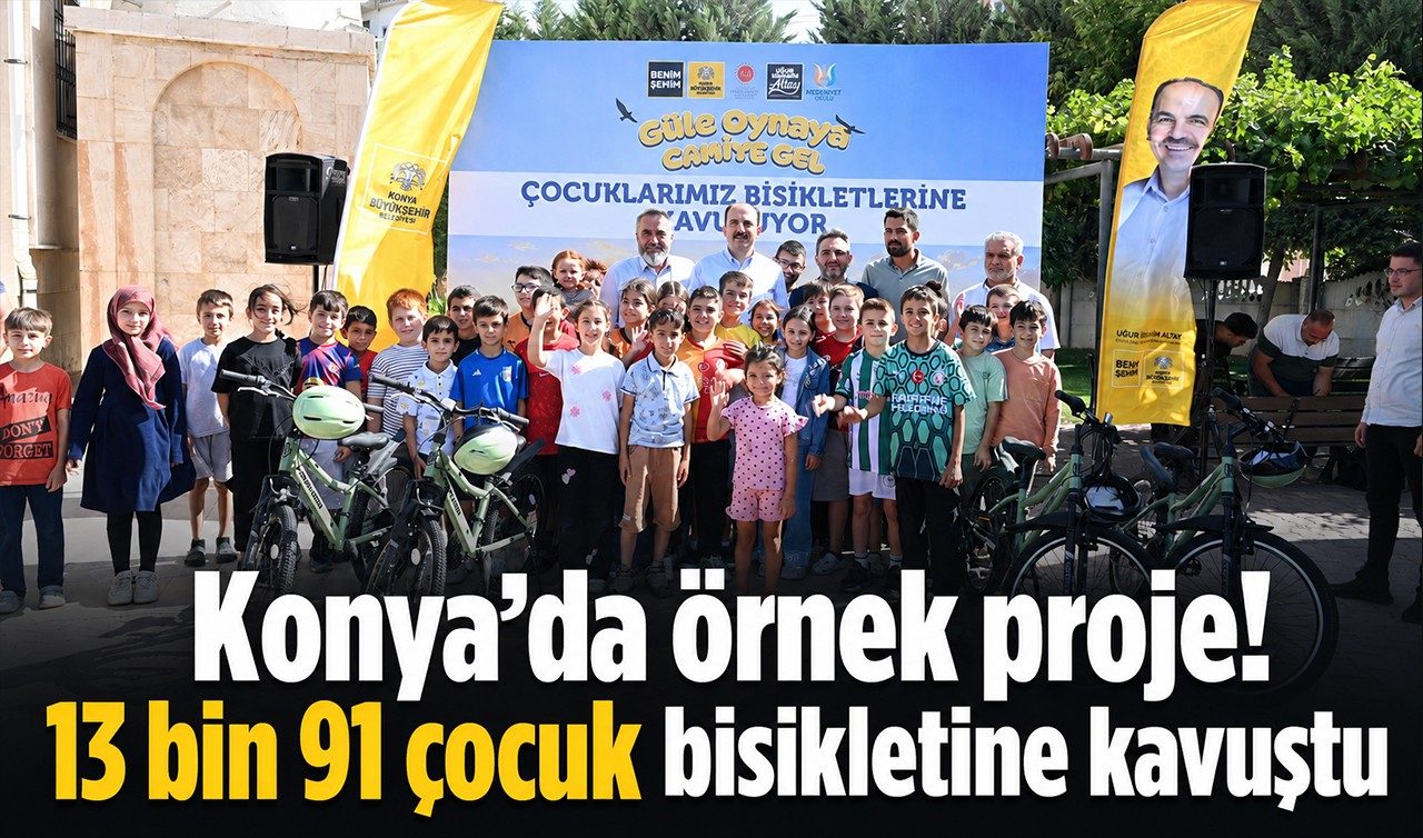 Konya’da Örnek Proje 13 Bin 91 Çocuk Bisikletine Kavuştu