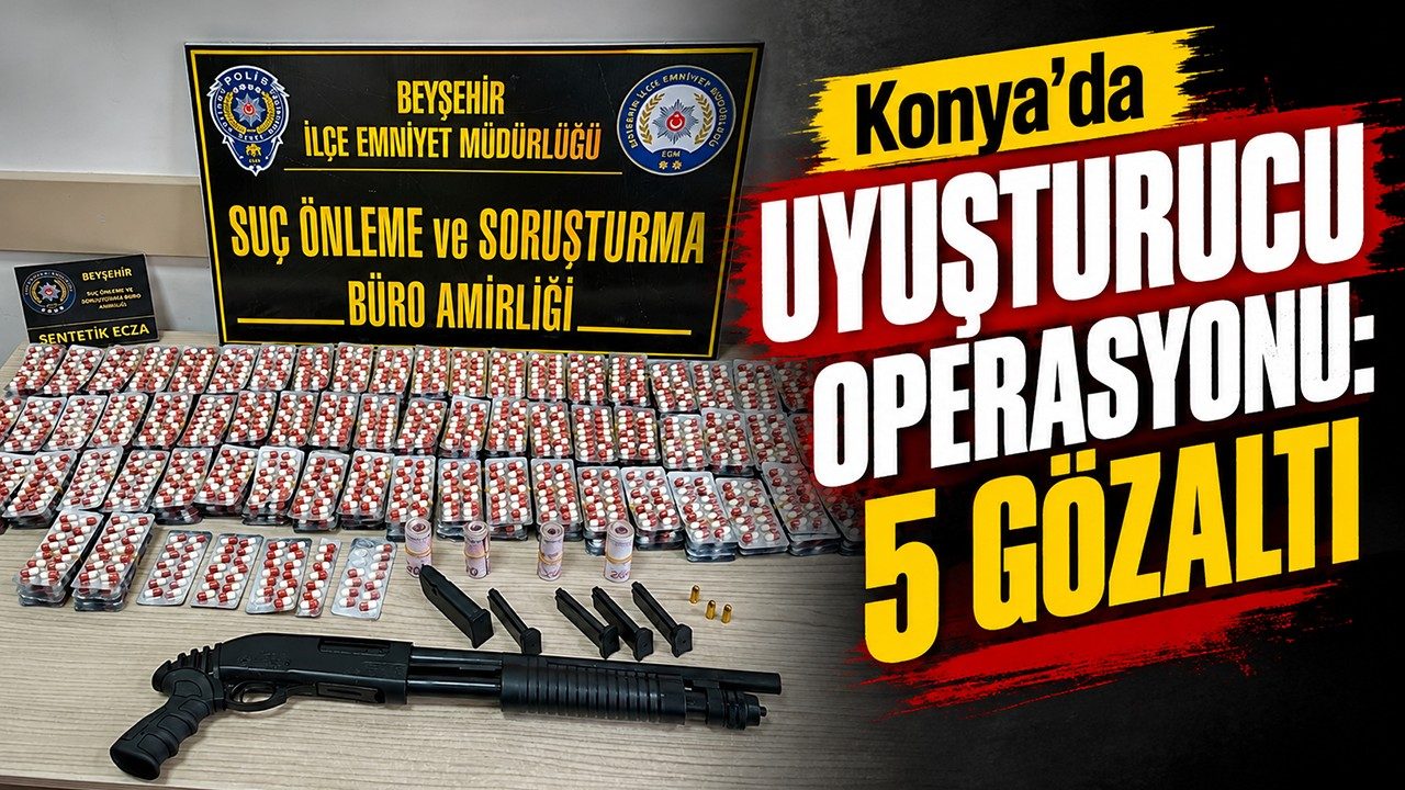 Konya'da Uyuşturucu Operasyonu: 5 Gözaltı