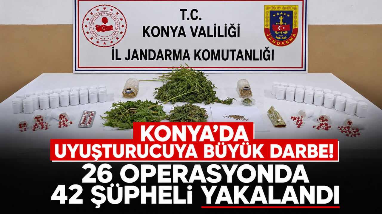 Konya’da Uyuşturucuya Büyük Darbe 26 Operasyonda 42 Şüpheli Yakalandı