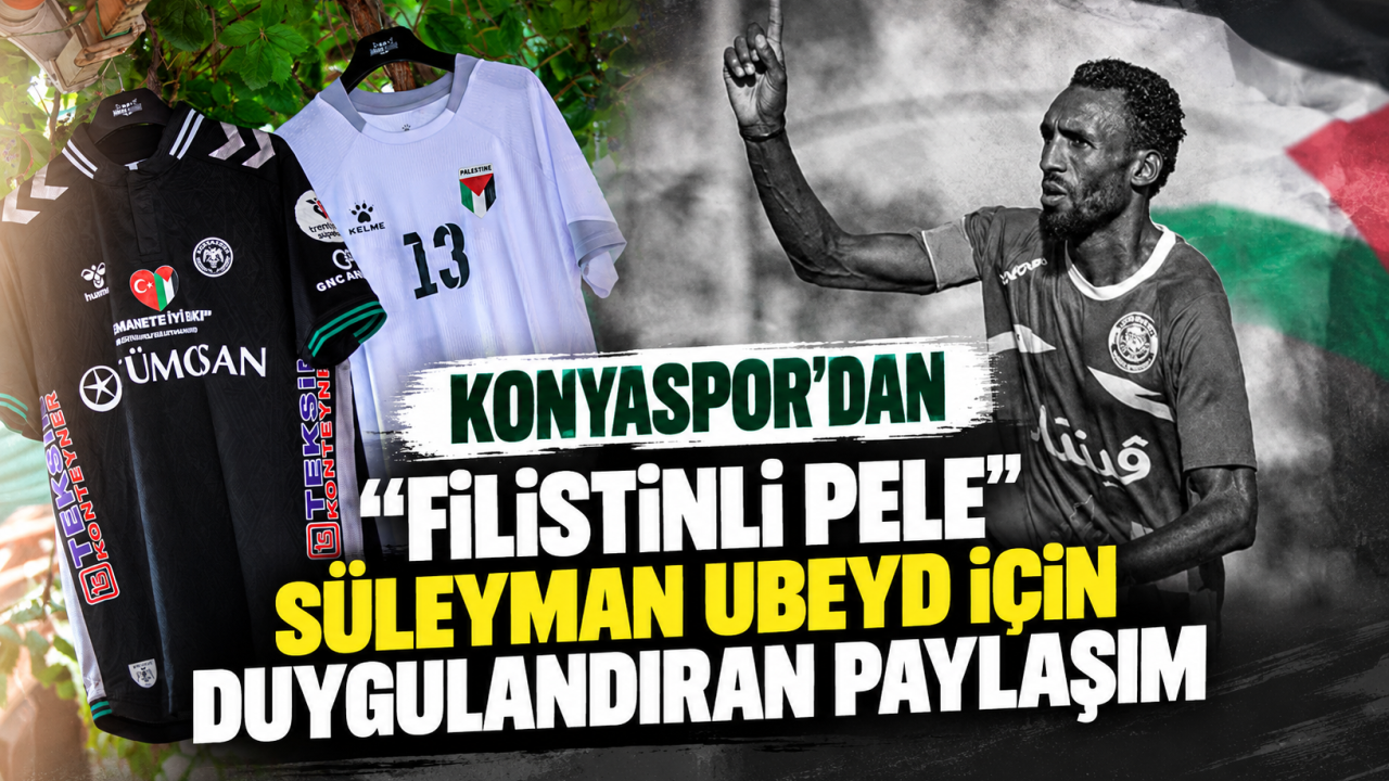 Konyaspor’dan “Filistinli Pele” Süleyman Ubeyd İçin Duygulandıran Paylaşım