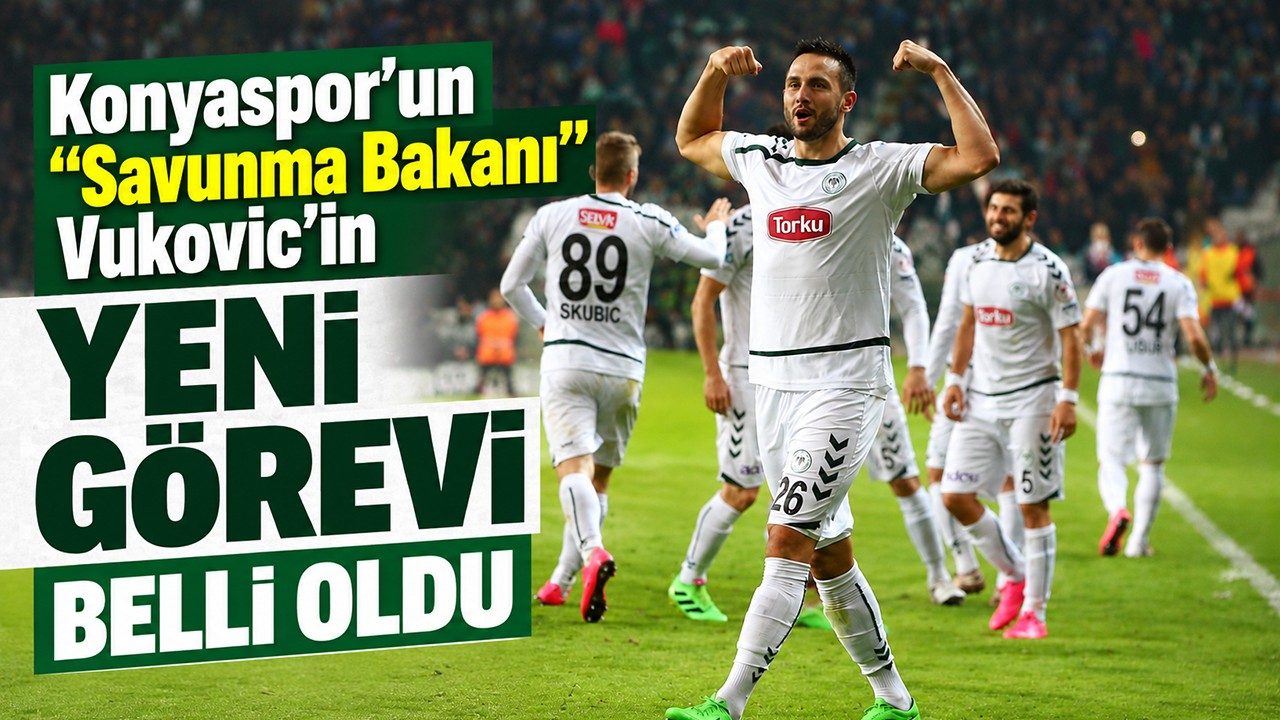 Konyaspor’un "Savunma Bakanı" Vukovic’in Yeni Görevi Belli Oldu